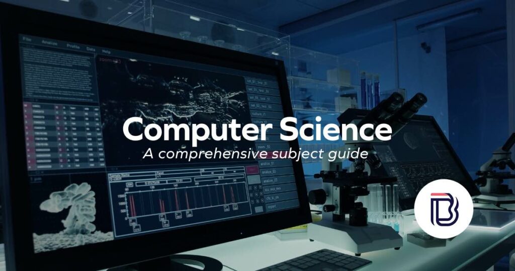 Study Computer Science - A Comprehensive Subject Guide