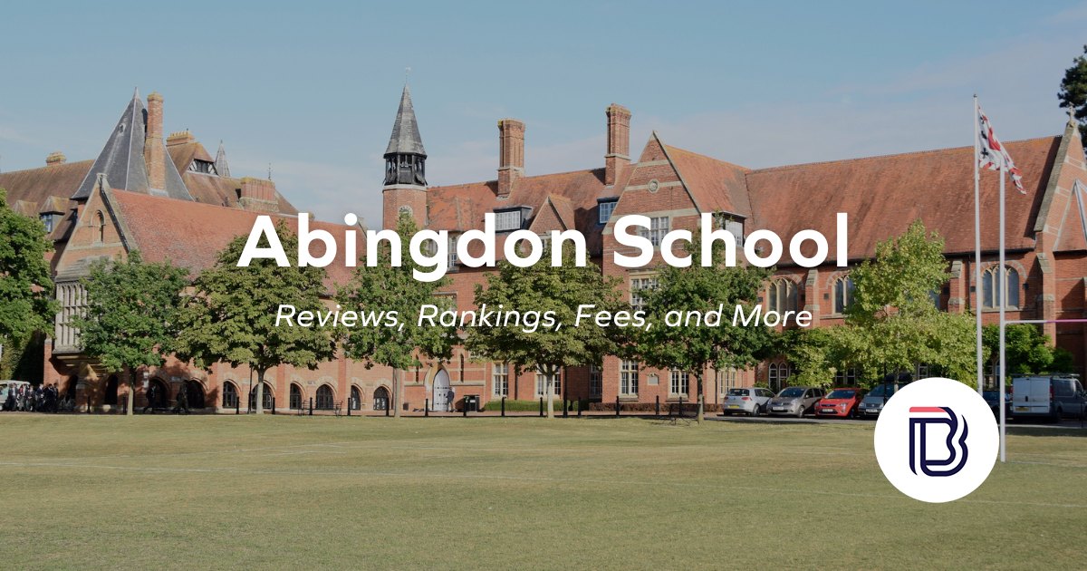 Abingdon School Reviews, Rankings, Fees, And More